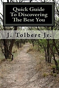 Quick Guide to Discovering the Best You: The Road That Leads to Me (Paperback)