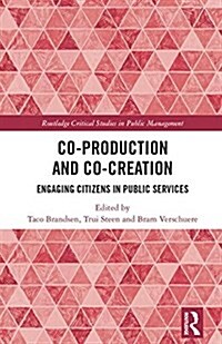 Co-Production and Co-Creation : Engaging Citizens in Public Services (Hardcover)