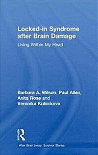 Locked-in Syndrome after Brain Damage : Living within my head (Hardcover)