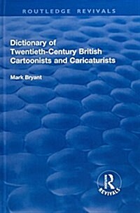 The Dictionary of 20th-Century British Cartoonists and Caricaturists (Hardcover)