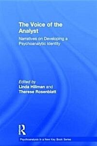 The Voice of the Analyst : Narratives on Developing a Psychoanalytic Identity (Hardcover)