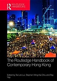 Routledge Handbook of Contemporary Hong Kong (Hardcover)
