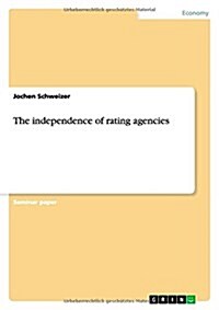 The Independence of Rating Agencies (Paperback)