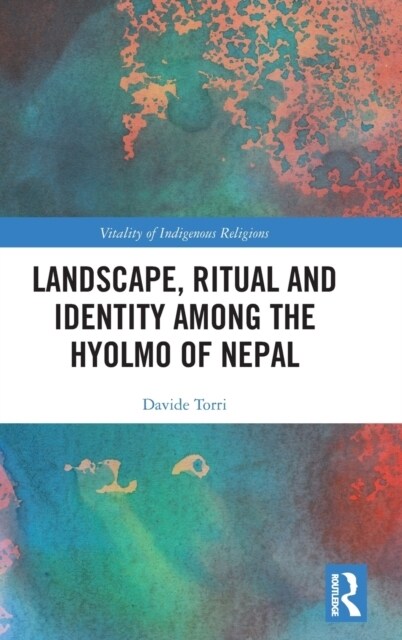 Landscape, Ritual and Identity among the Hyolmo of Nepal (Hardcover)