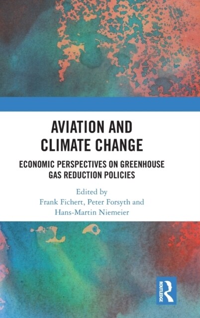 Aviation and Climate Change : Economic Perspectives on Greenhouse Gas Reduction Policies (Hardcover)