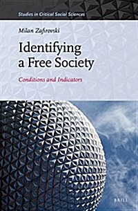 Identifying a Free Society: Conditions and Indicators (Hardcover)