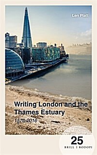 Writing London and the Thames Estuary: 1576-2016 (Hardcover)