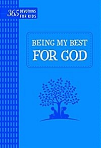 Being My Best for God: 365 Devotions for Kids (Blue) (Imitation Leather)