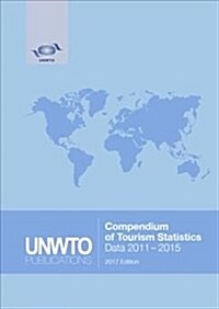 Compendium of Tourism Statistics: (2011-2015) (Paperback, 2017)