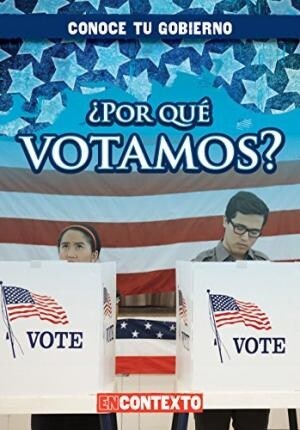 ¿Por Que Votamos? (Why Do We Vote?) (Library Binding)