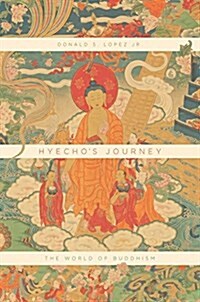 Hyechos Journey: The World of Buddhism (Hardcover)