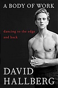 A Body of Work: Dancing to the Edge and Back (Hardcover)