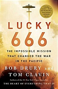 Lucky 666: The Impossible Mission That Changed the War in the Pacific (Paperback)