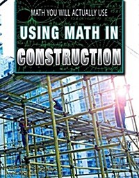 Using Math in Construction (Library Binding)
