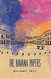 The Havana Papers: Volume 1 (Paperback)