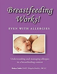 Breastfeeding Works! Even with Allergies (Paperback)