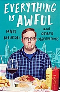 Everything Is Awful: And Other Observations (Hardcover)