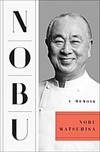 Nobu: A Memoir (Hardcover)