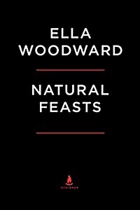 Natural Feasts: 100+ Healthy, Plant-Based Recipes to Share and Enjoy with Friends and Family (Hardcover)