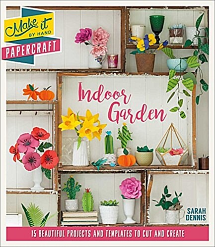 Papercraft Indoor Garden (Paperback)