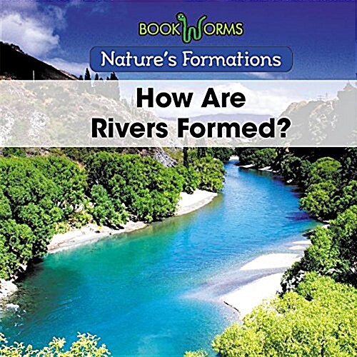 How Are Rivers Formed? (Library Binding)