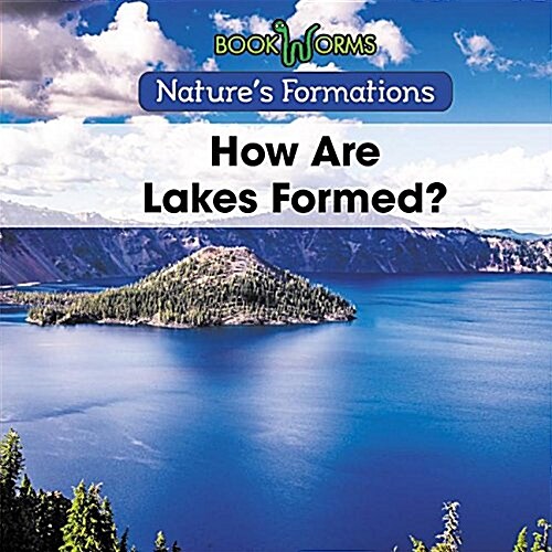 How Are Lakes Formed? (Library Binding)