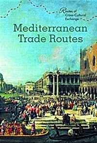 Mediterranean Trade Routes (Library Binding)