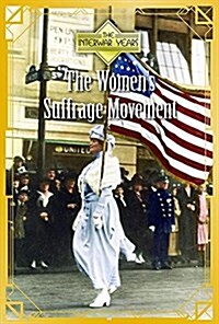 The Womens Suffrage Movement the Womens Suffrage Movement (Library Binding)