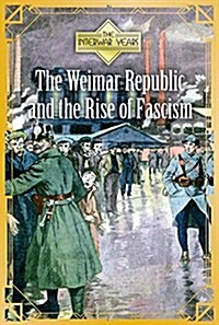 The Weimar Republic and the Rise of Fascism (Library Binding)