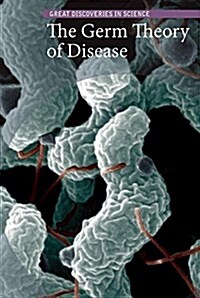 The Germ Theory of Disease (Library Binding)