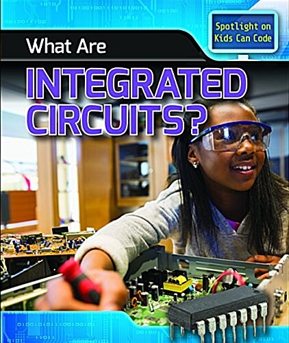 What Are Integrated Circuits? (Library Binding)