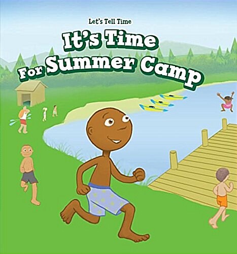 Its Time for Summer Camp (Library Binding)