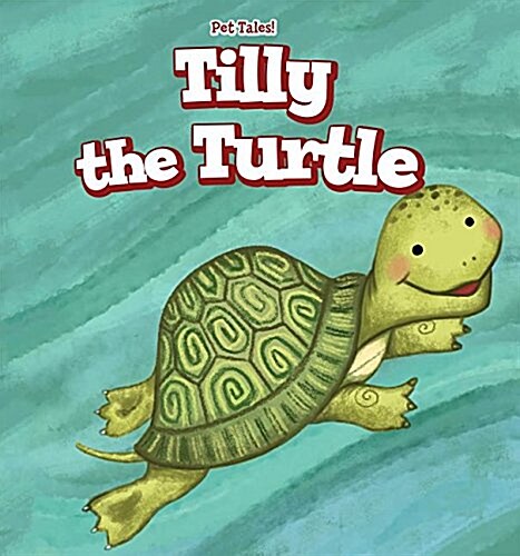 Tilly the Turtle (Library Binding)