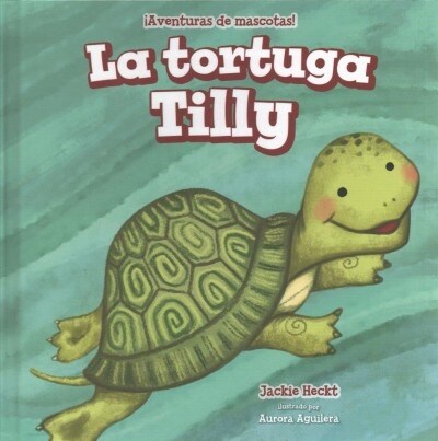 La Tortuga Tilly (Tilly the Turtle) (Library Binding)