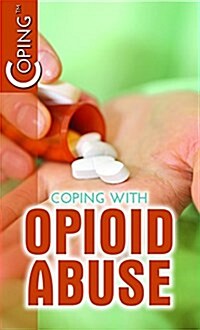 Coping with Opioid Abuse (Library Binding)