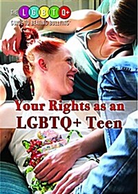 Your Rights as an Lgbtq+ Teen (Library Binding)