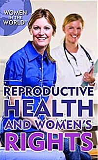 Reproductive Health and Womens Rights (Library Binding)
