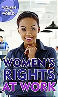 Womens Rights at Work (Library Binding)