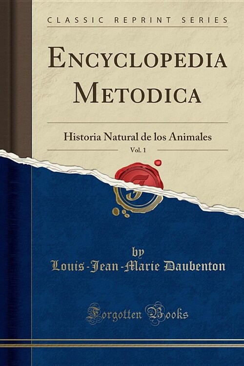 Encyclopedia Metodica, Vol. 1: Historia Natural de Los Animales (Classic Reprint) (Paperback)