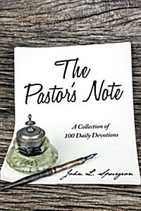 The Pastors Note: A Collection of 100 Daily Devotions (Paperback)