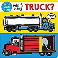 [중고] What‘s in My Truck?: A Slide and Find Book (Board Books)