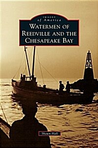 Watermen of Reedville and the Chesapeake Bay (Hardcover)
