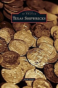 Texas Shipwrecks (Hardcover)
