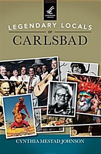 Legendary Locals of Carlsbad (Hardcover)