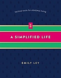 [중고] A Simplified Life: Tactical Tools for Intentional Living (Hardcover)