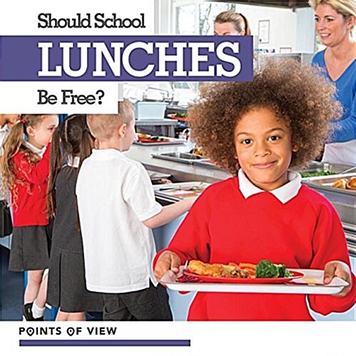 Should School Lunches Be Free? (Paperback)