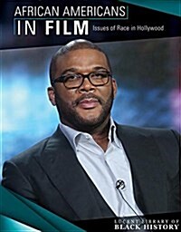 African Americans in Film: Issues of Race in Hollywood (Library Binding)