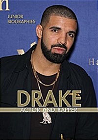 Drake: Actor and Rapper (Library Binding)