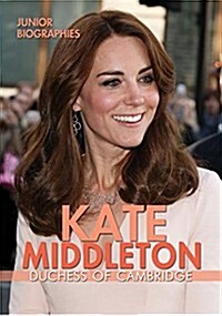 Kate Middleton: Duchess of Cambridge (Library Binding)