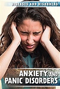 Anxiety and Panic Disorders (Library Binding)